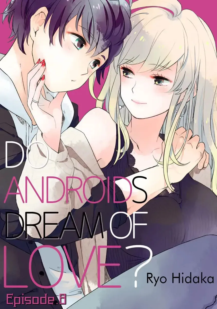 Do Androids Dream of Love? — Chapter 8 — Page 1