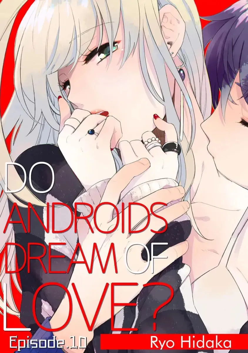 Do Androids Dream of Love? — Chapter 10 — Page 1